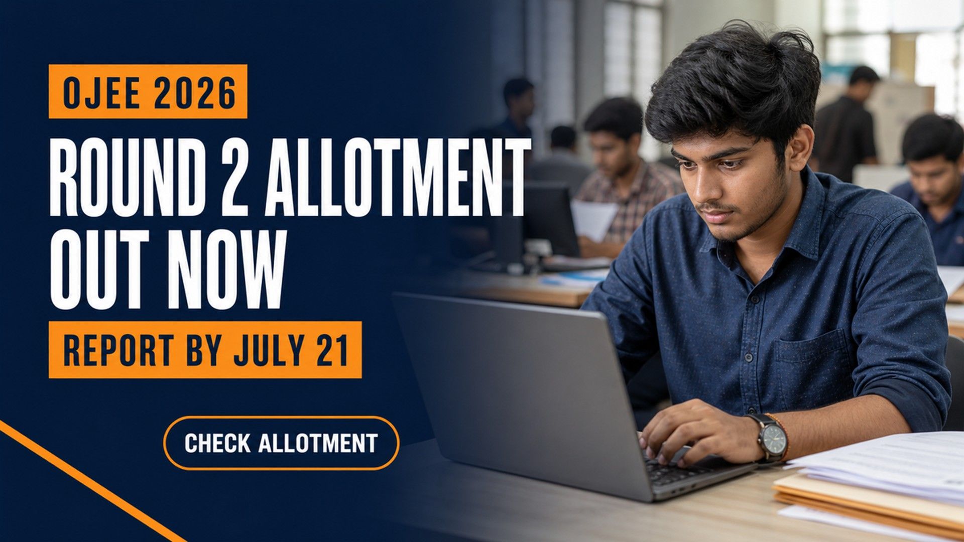 OJEE 2026 Round 2 Seat Allotment Out; Report by July 21