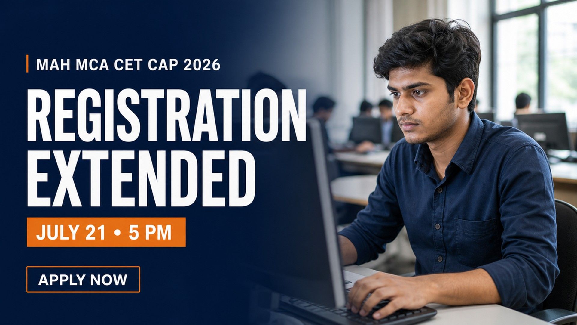 MAH MCA CET CAP 2026 Registration Extended till July 21, 5 PM