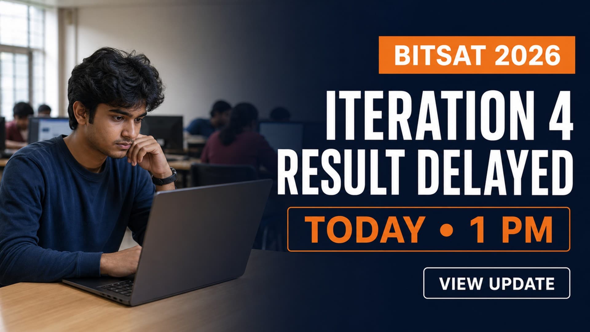 BITSAT 2026 Iteration 4 Result Delayed; Check at 1 PM Today