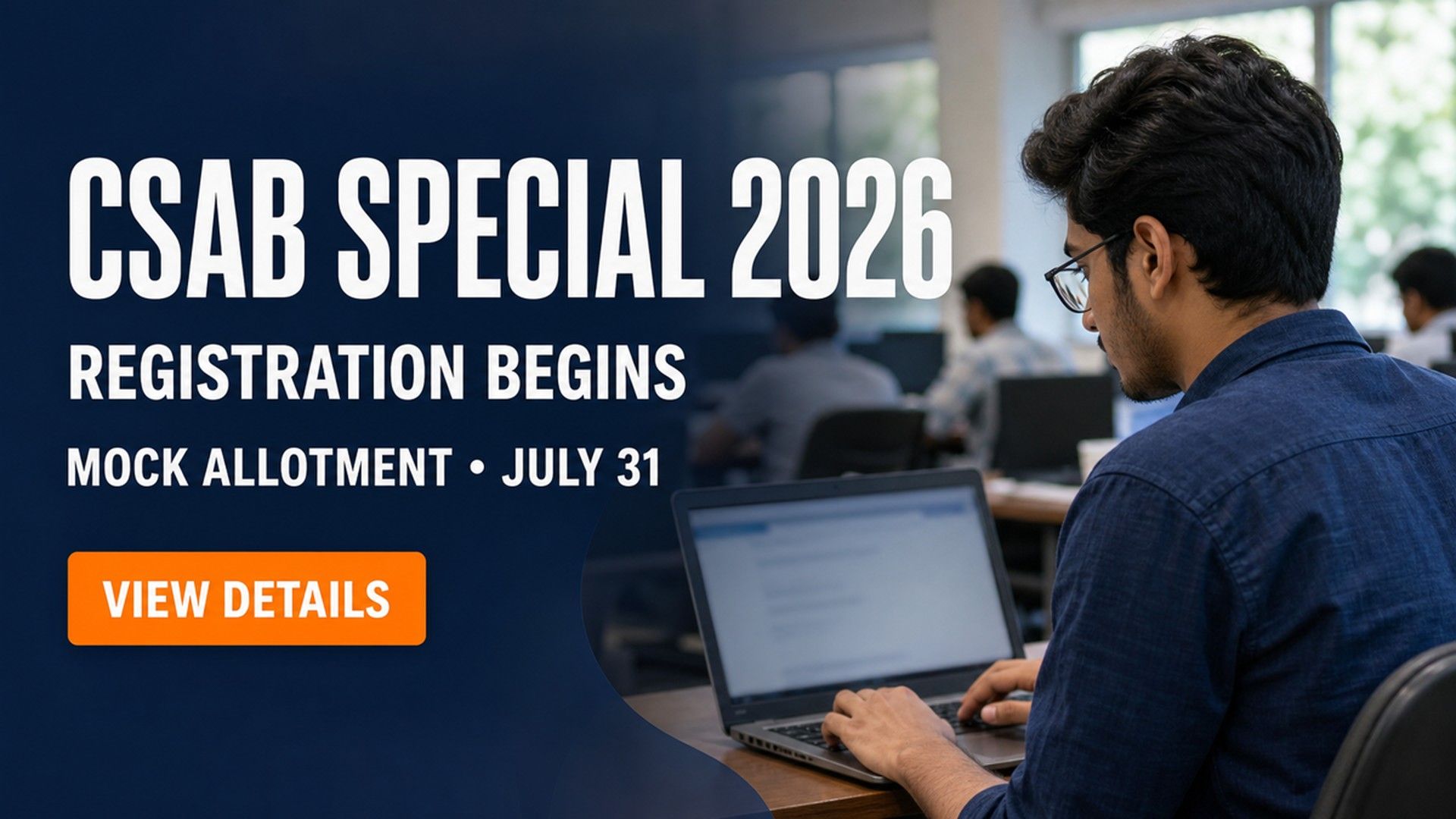 CSAB Special 2026 Registration Opens; Mock Allotment July 31
