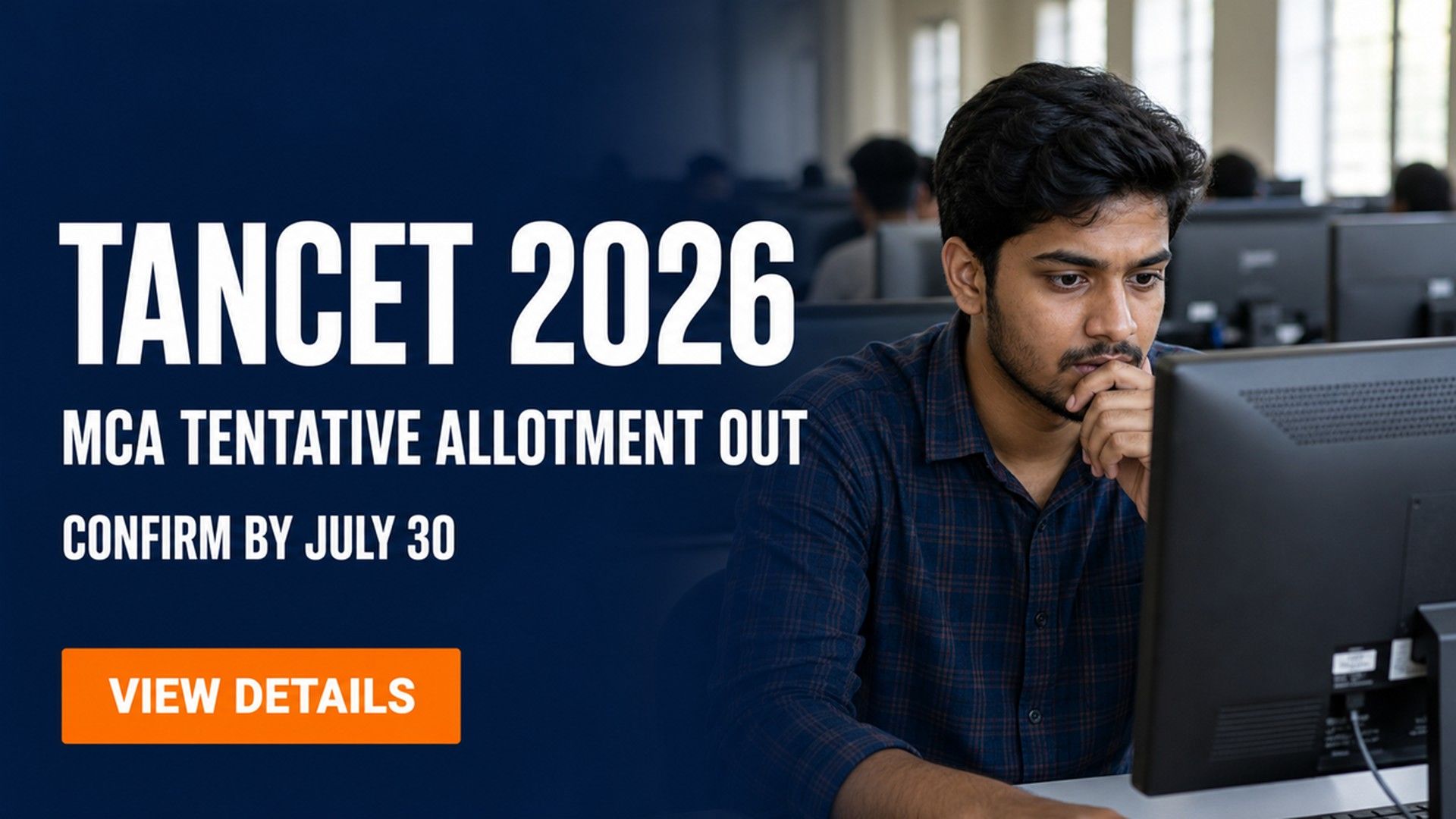 TANCET 2026 MCA Tentative Allotment Out; Confirm by July 30