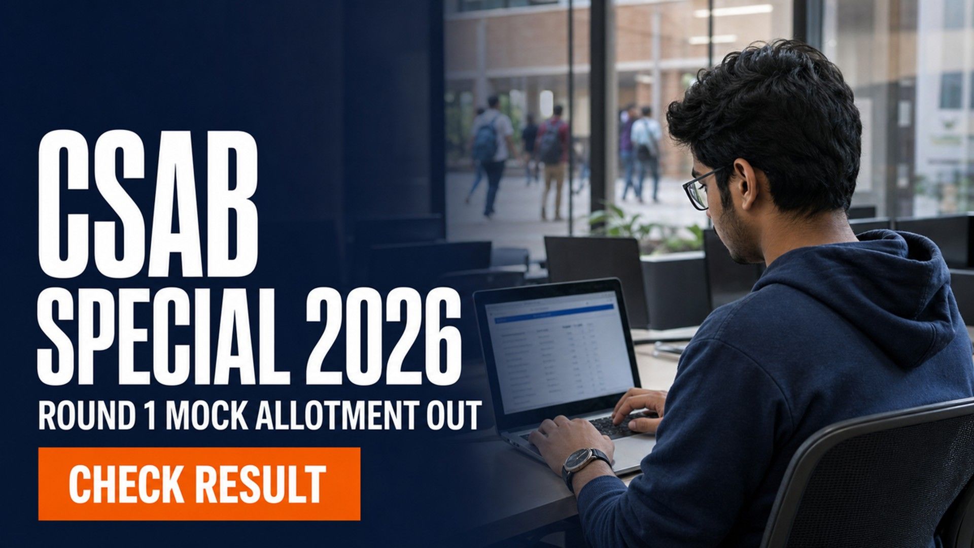 CSAB Special 2026 Mock Allotment Out; Round 1 Result on Aug 6