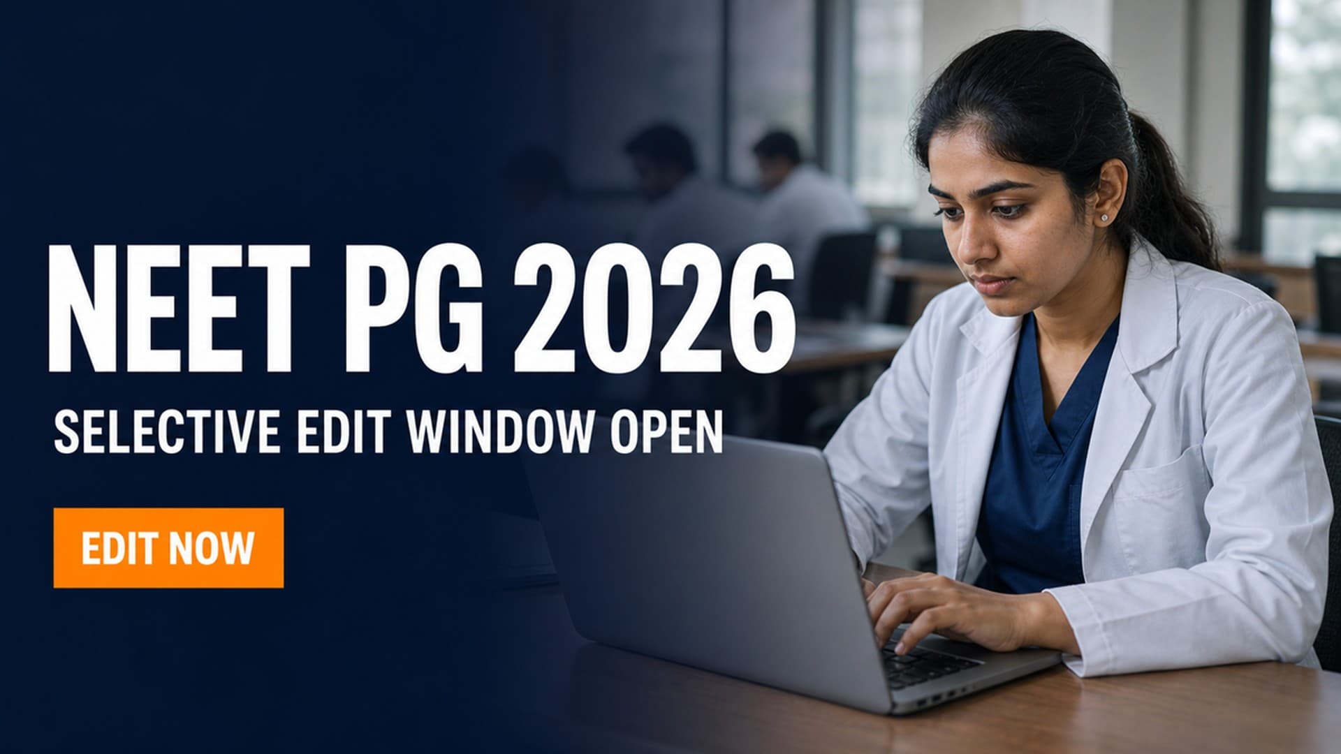 NEET PG 2026 Selective Edit Window Open till August 10