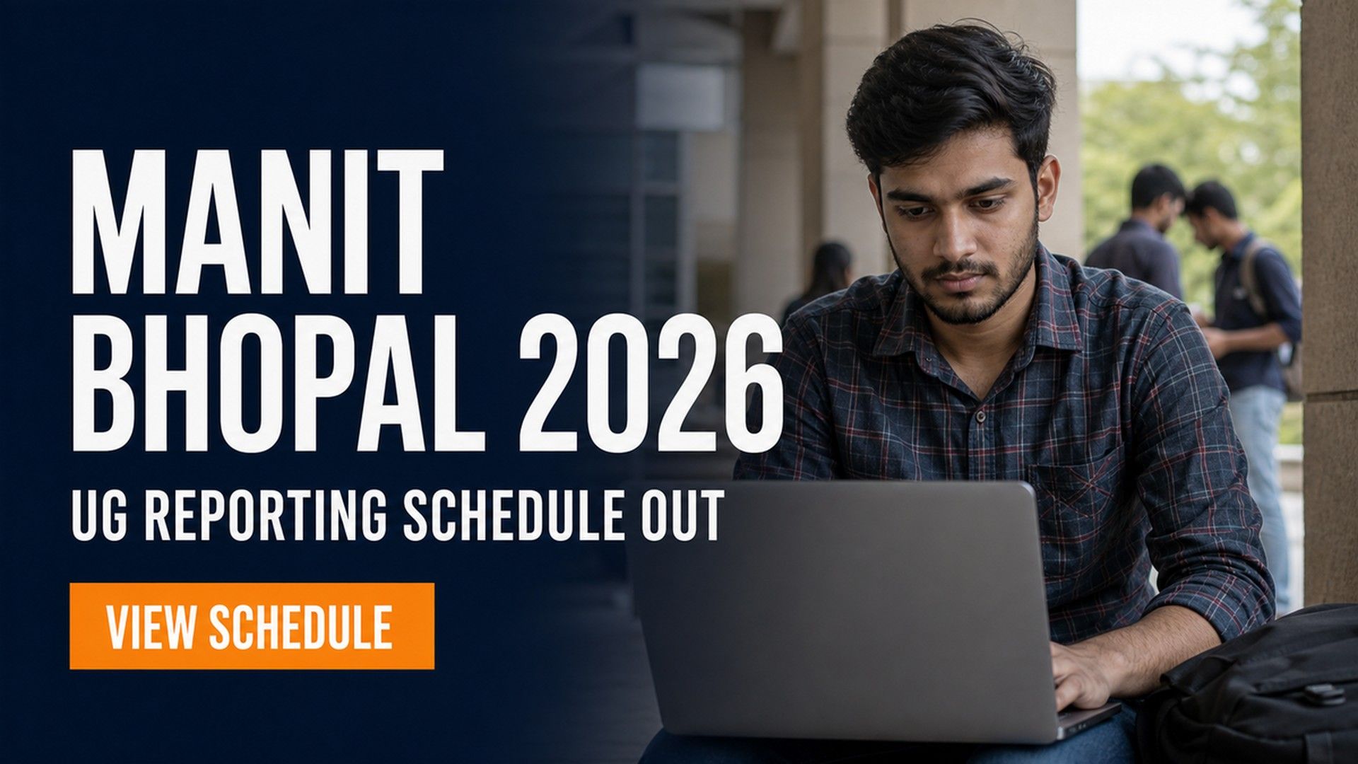 MANIT Bhopal UG Reporting 2026-27 Out; Report by Aug 18