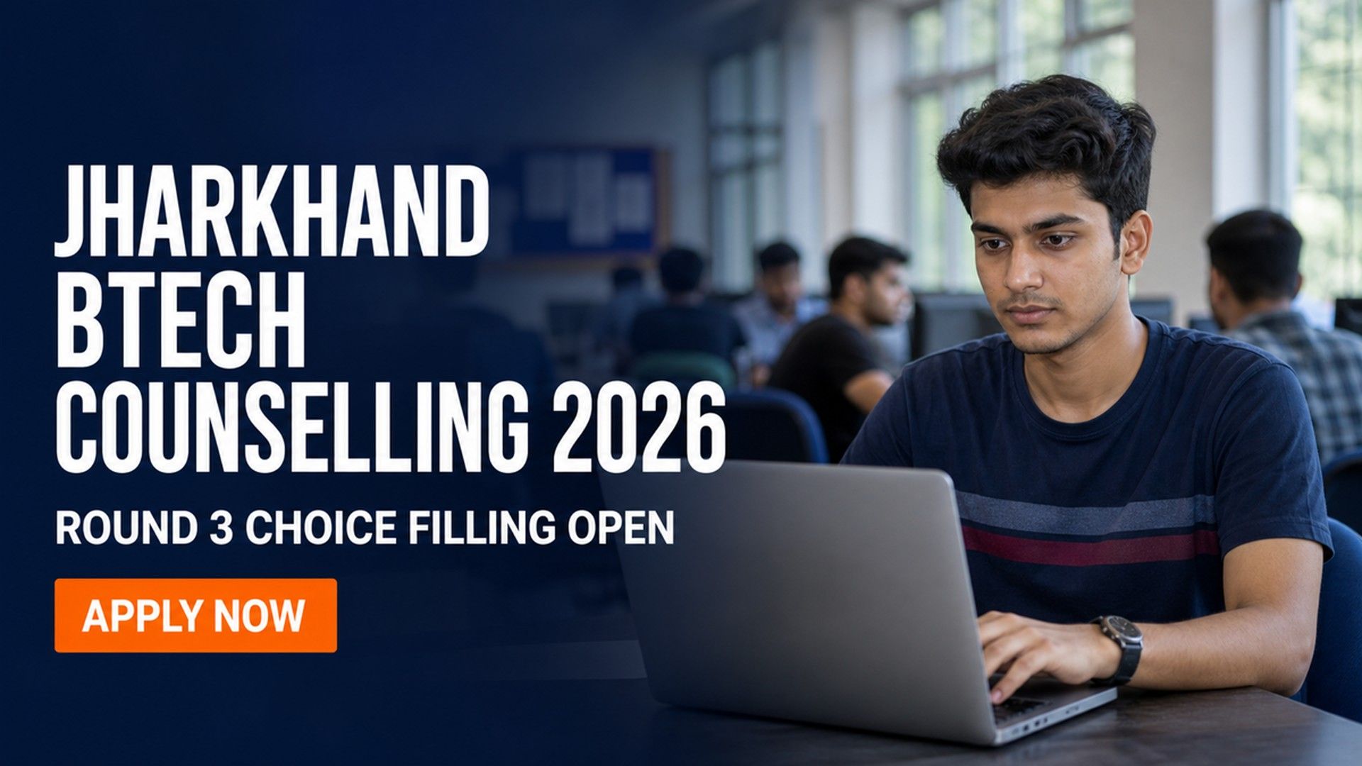 Jharkhand BTech Counselling 2026: Round 3 Choice Filling Begins