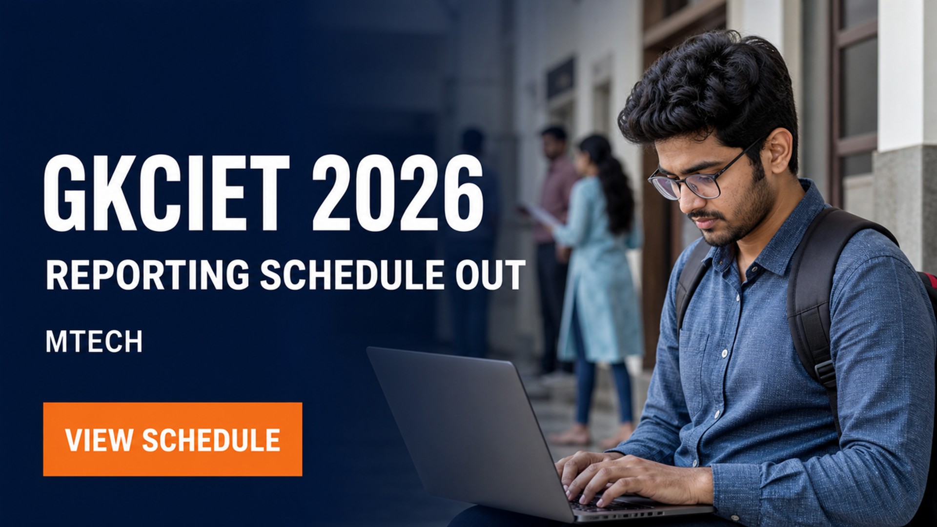 GKCIET MTech Reporting Schedule 2026-27 Released