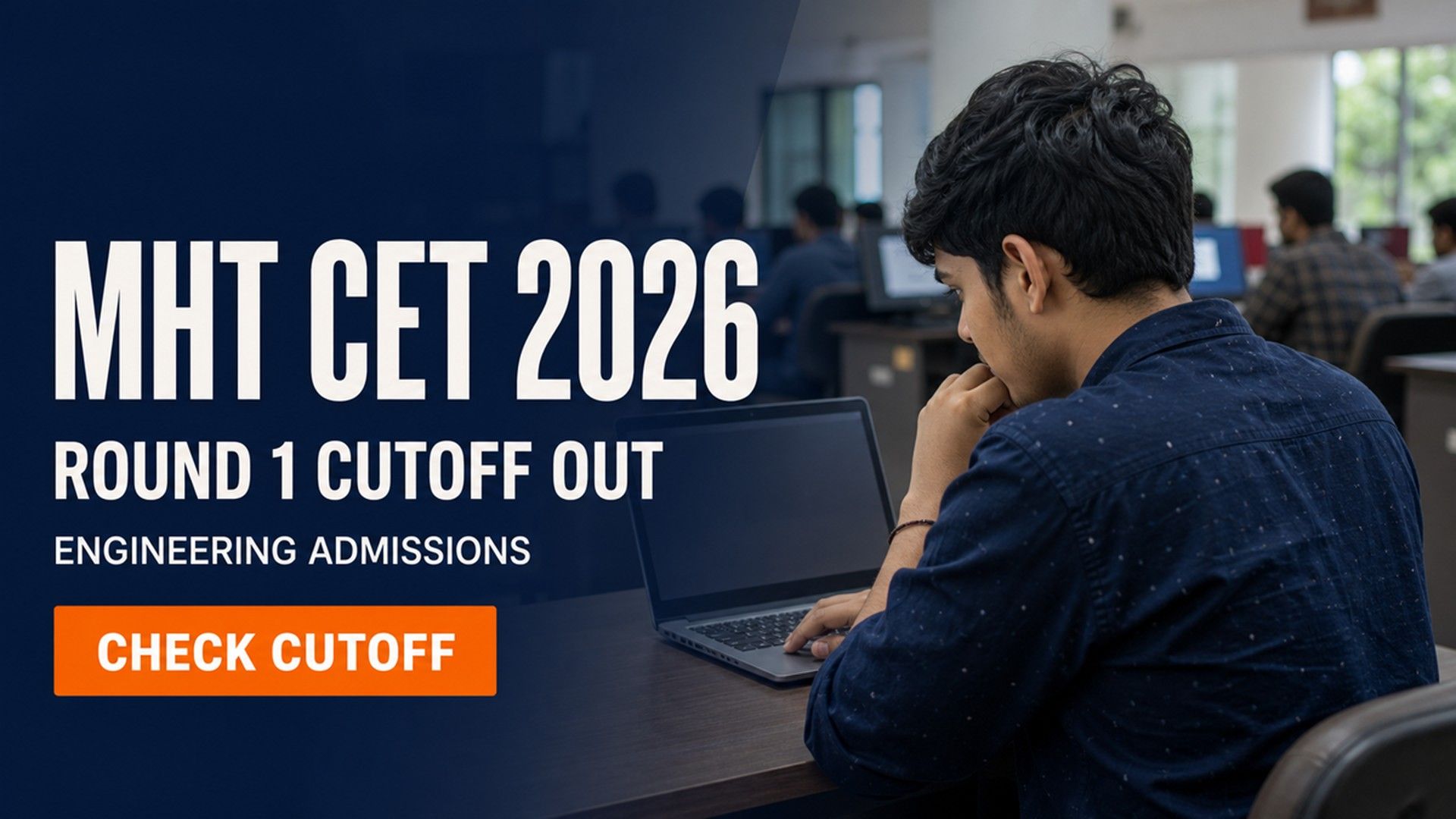 MHT CET CAP Round 1 Cutoff 2026 Out; Accept Seat by Aug 5