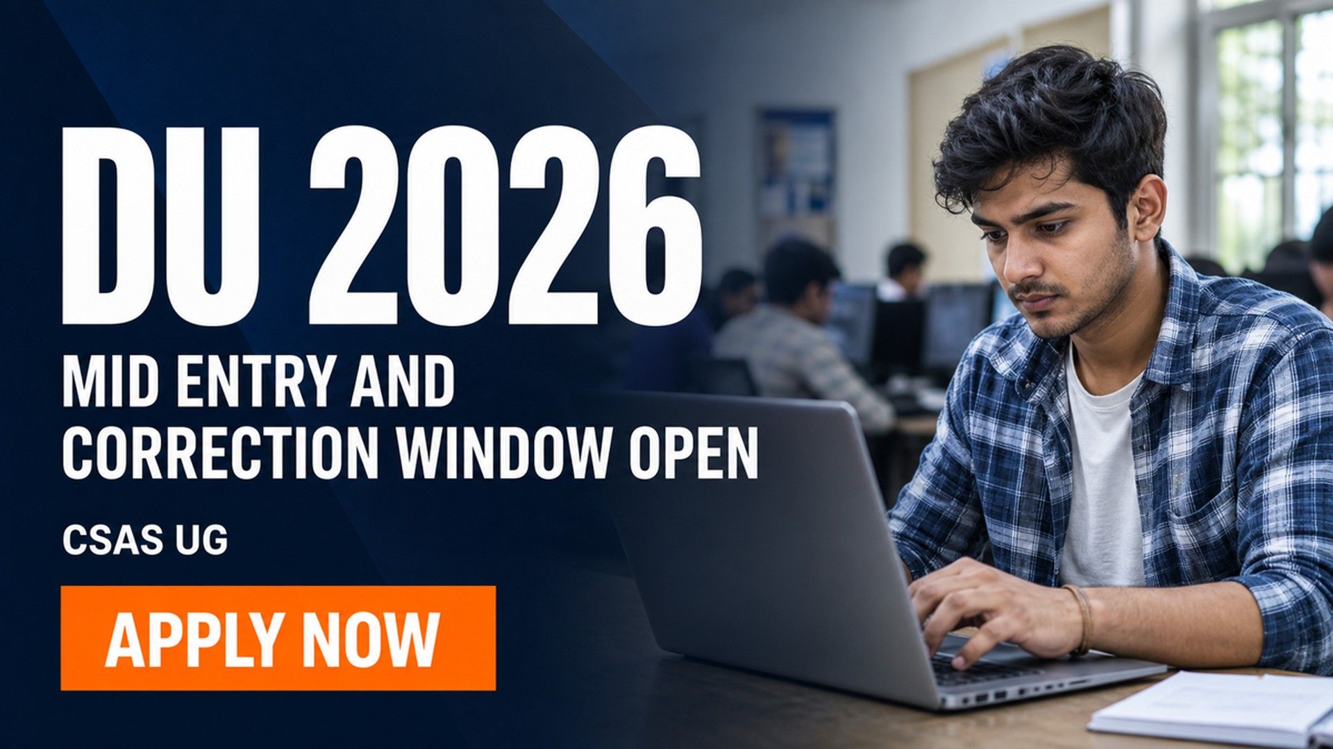 DU CSAS UG 2026 Mid Entry Window Opens; Apply by August 5