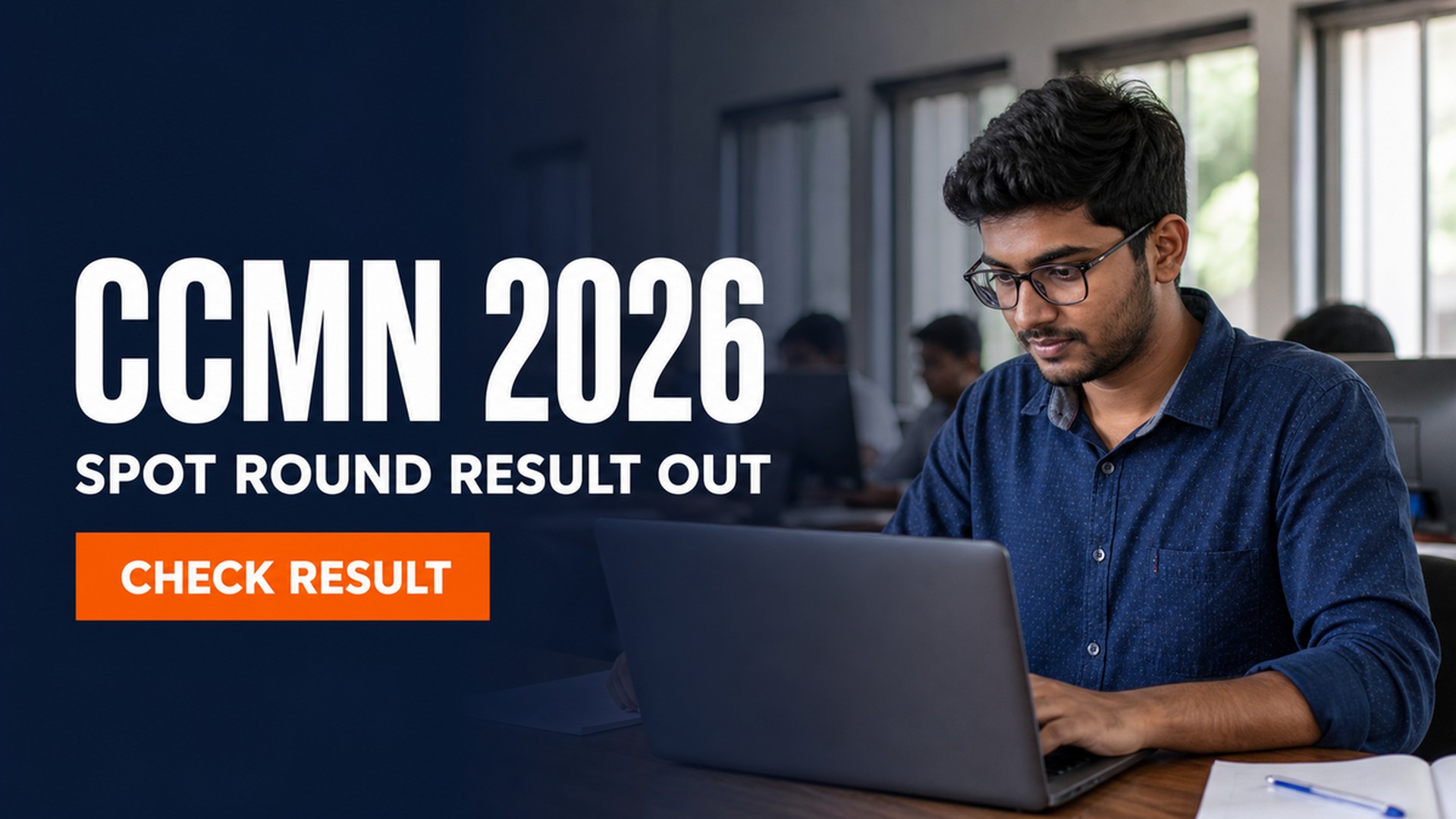 CCMN 2026 Spot Round Allotment Out; Upload Docs by Aug 7