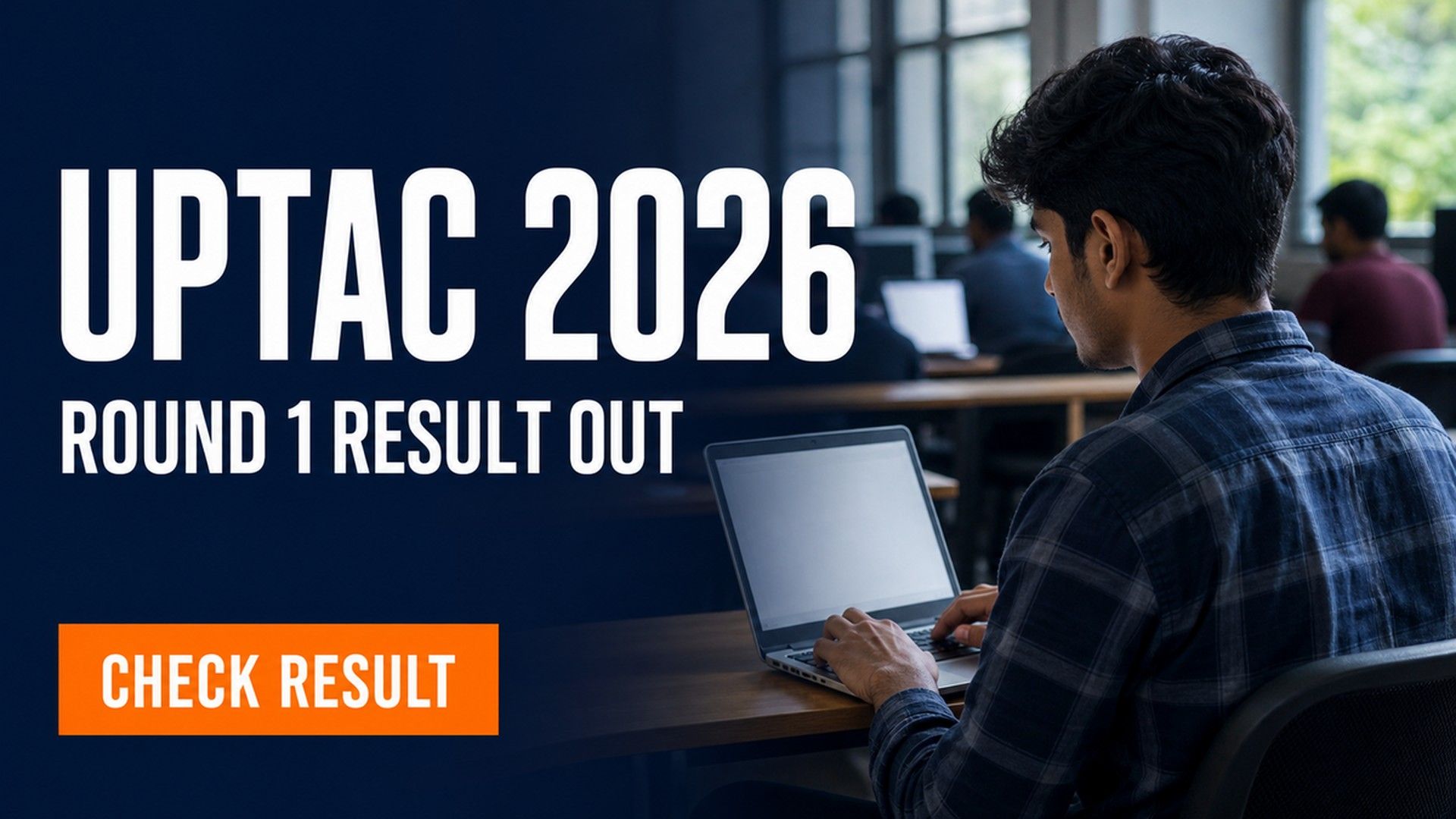UPTAC 2026 Round 1 Seat Allotment Out; Confirm by Aug 8