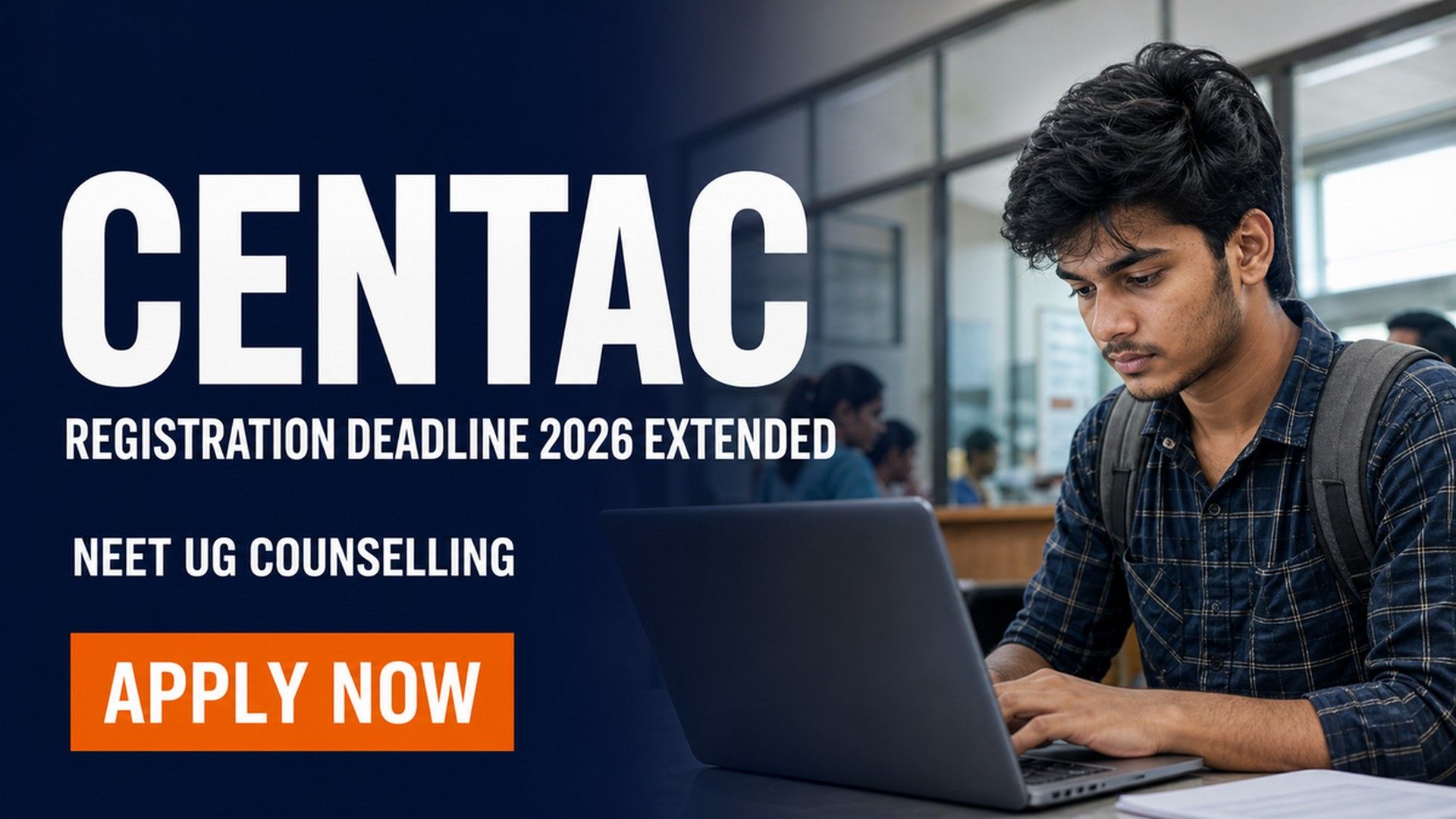CENTAC NEET UG Counselling 2026 Deadline Extended to Aug 8