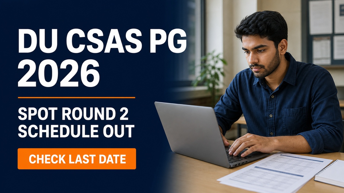 DU CSAS PG 2026 Spot Round 2 Schedule Out; Apply by August 16