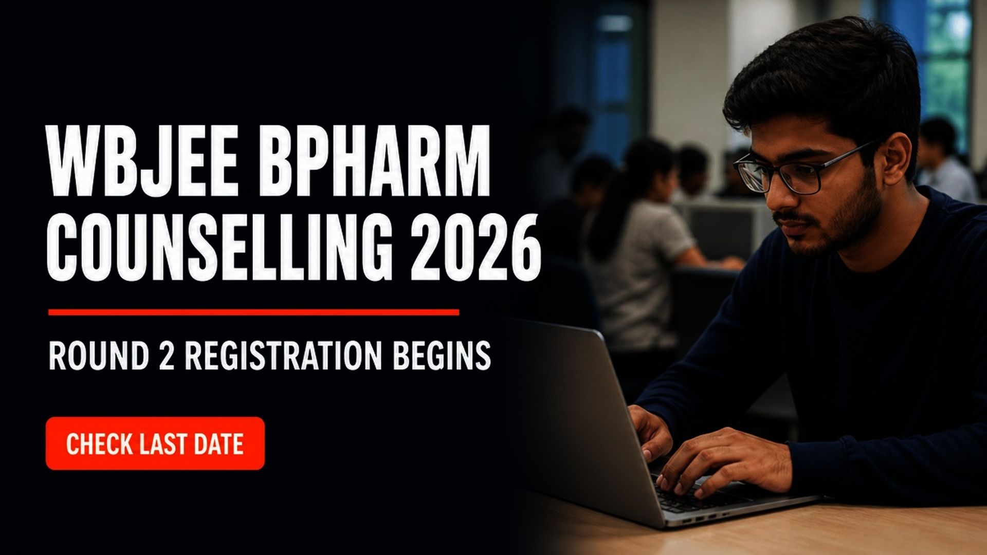 WBJEE BPharm Counselling 2026 Round 2 Registration Begins