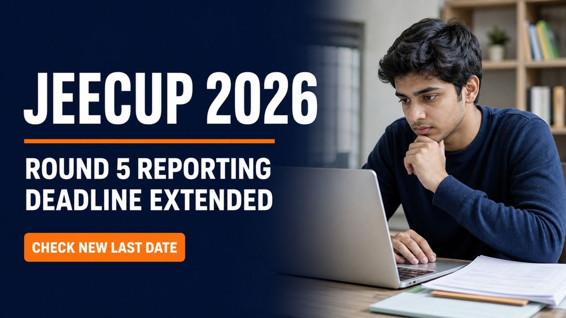 JEECUP 2026 Round 5 Reporting Deadline Extended to Aug 17