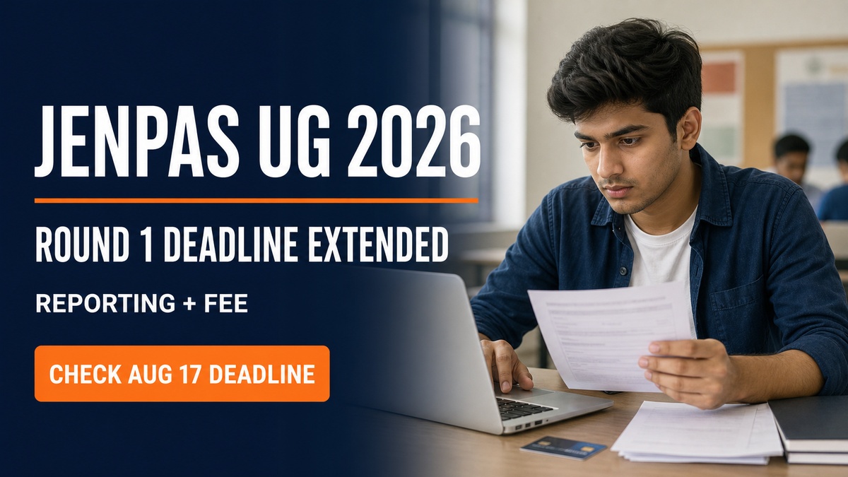 JENPAS UG 2026 Round 1 Reporting Deadline Extended to Aug 17