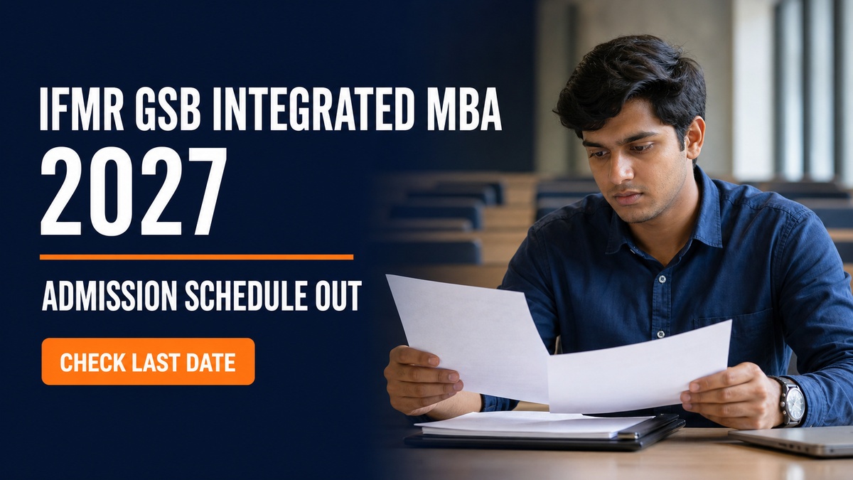 IFMR GSB Integrated MBA 2027 Schedule Out; Apply by Dec 1