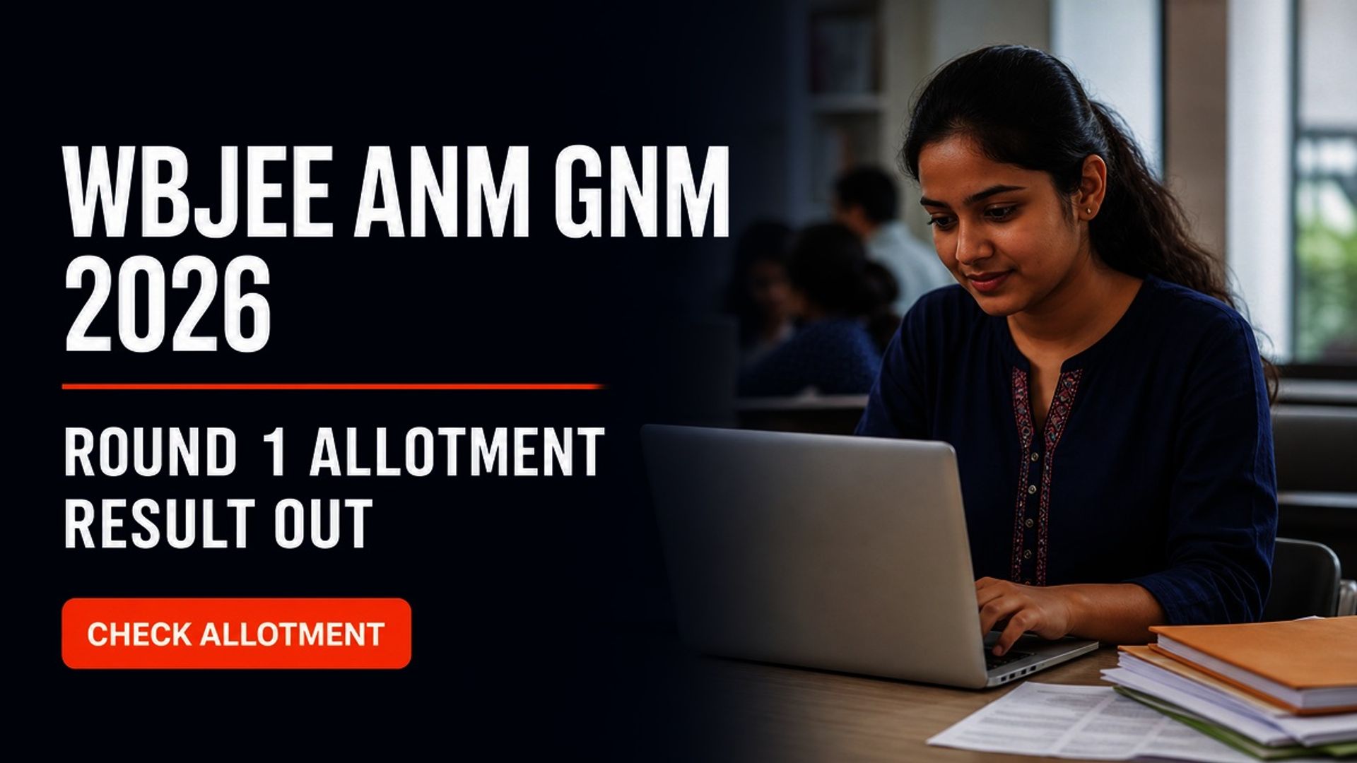 WBJEE ANM GNM 2026 Round 1 Allotment Out; Report by Aug 21
