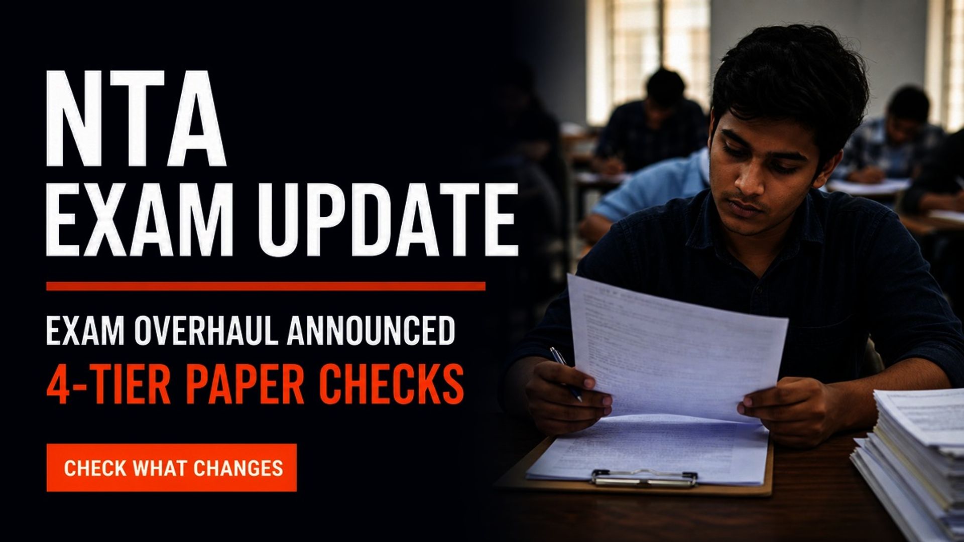 NTA Exam Overhaul 2026: 4-Tier Paper Checks, CISF, 600 Experts Out