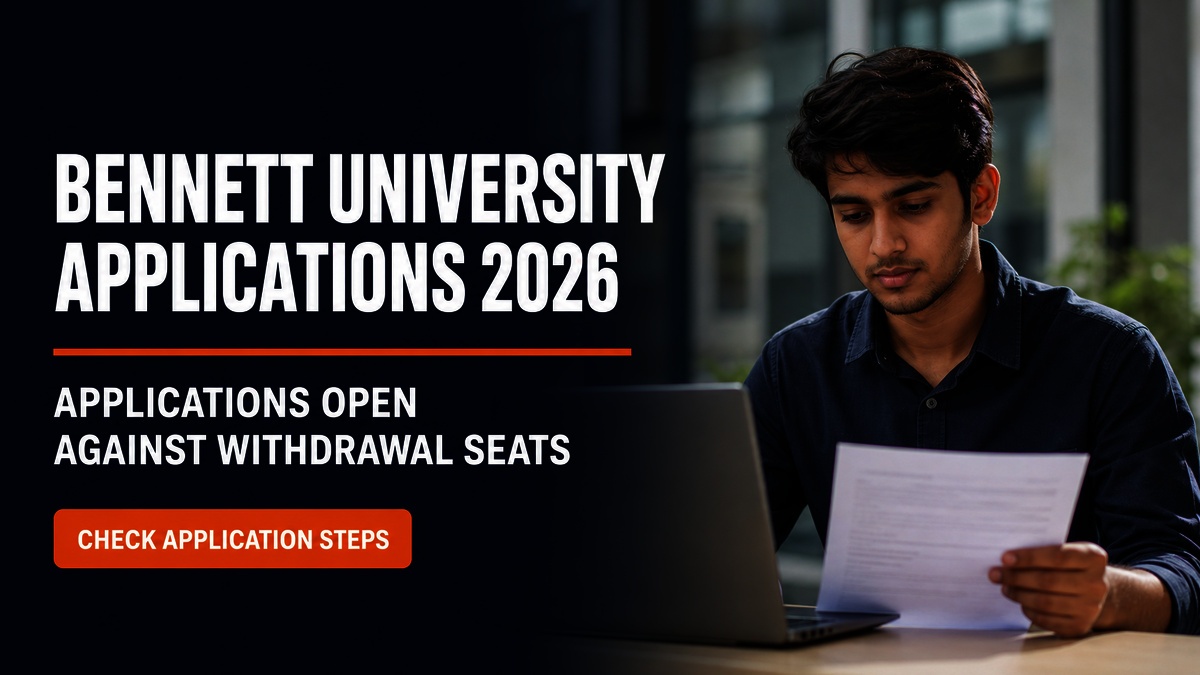 Bennett University 2026 Withdrawal Seat Applications Open