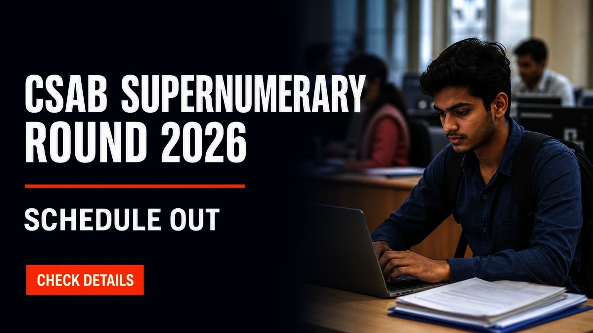 CSAB Supernumerary Round 2026 Schedule Out at csab.nic.in
