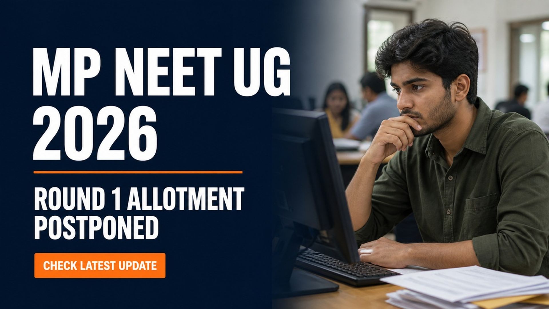MP NEET UG 2026 Round 1 Allotment Postponed: Check Revised Schedule