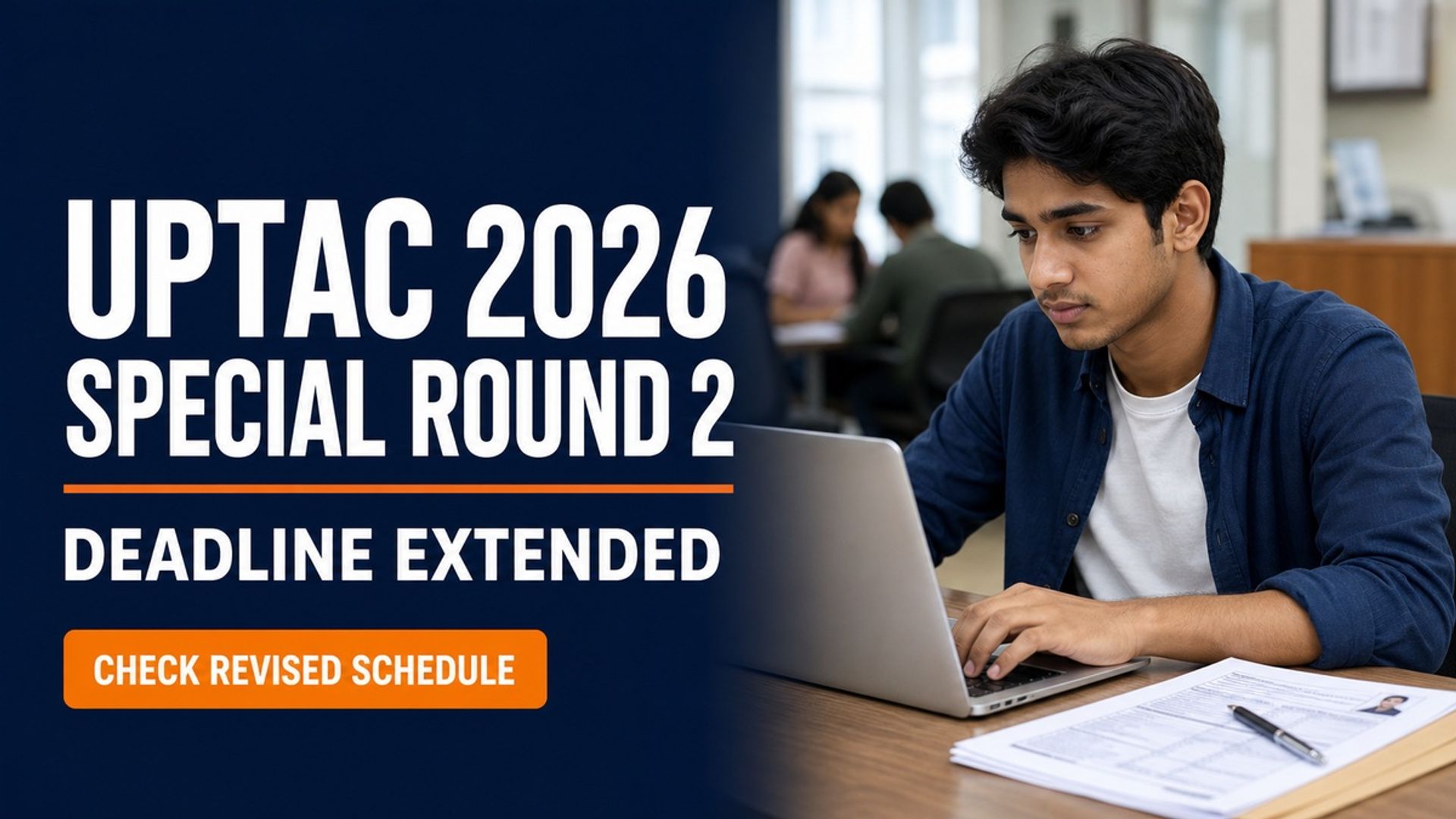 UPTAC 2026 Special Round 2 Choice Filling Deadline Extended