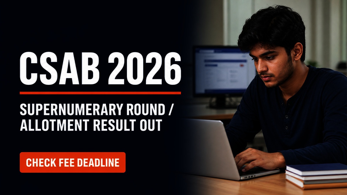 CSAB 2026 Supernumerary Allotment Out; Fee Due August 27