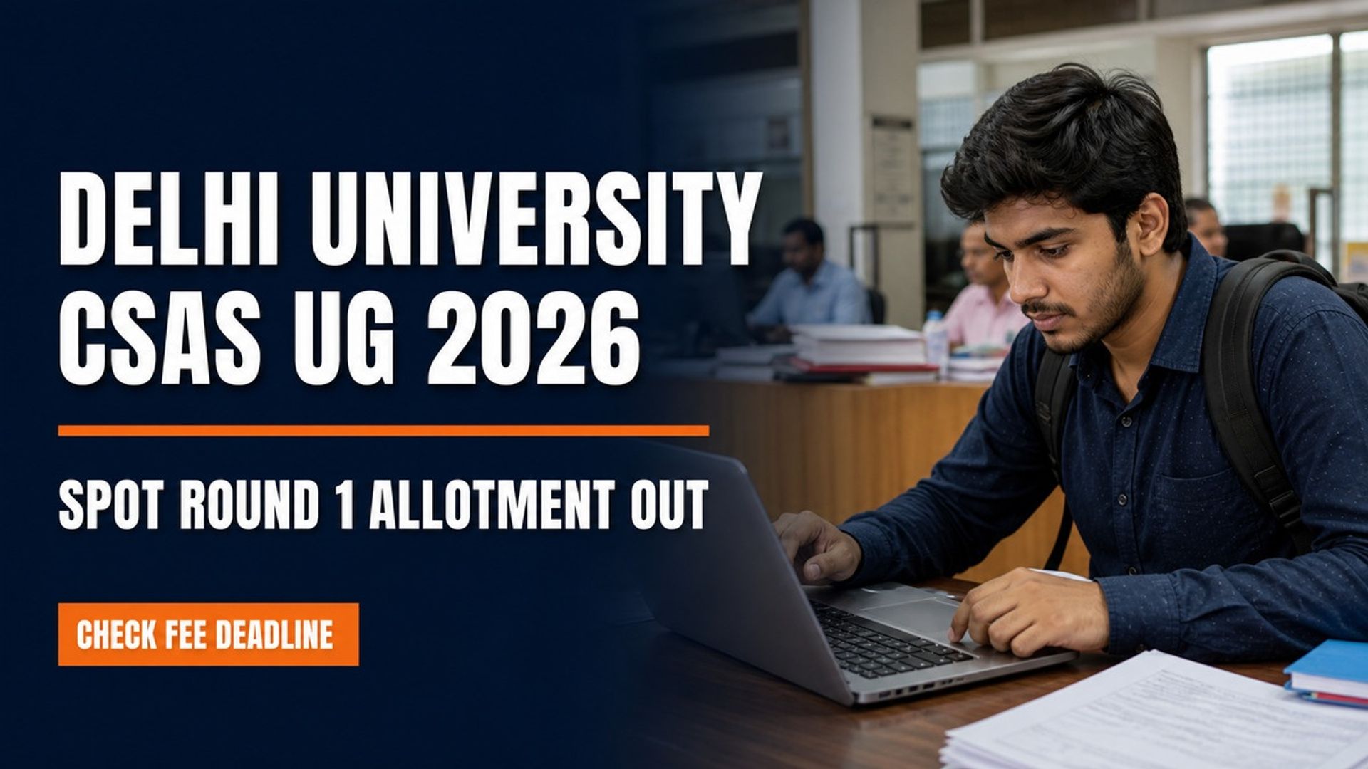 DU CSAS UG 2026 Spot Round 1 Allotment Out; Fee by Aug 29
