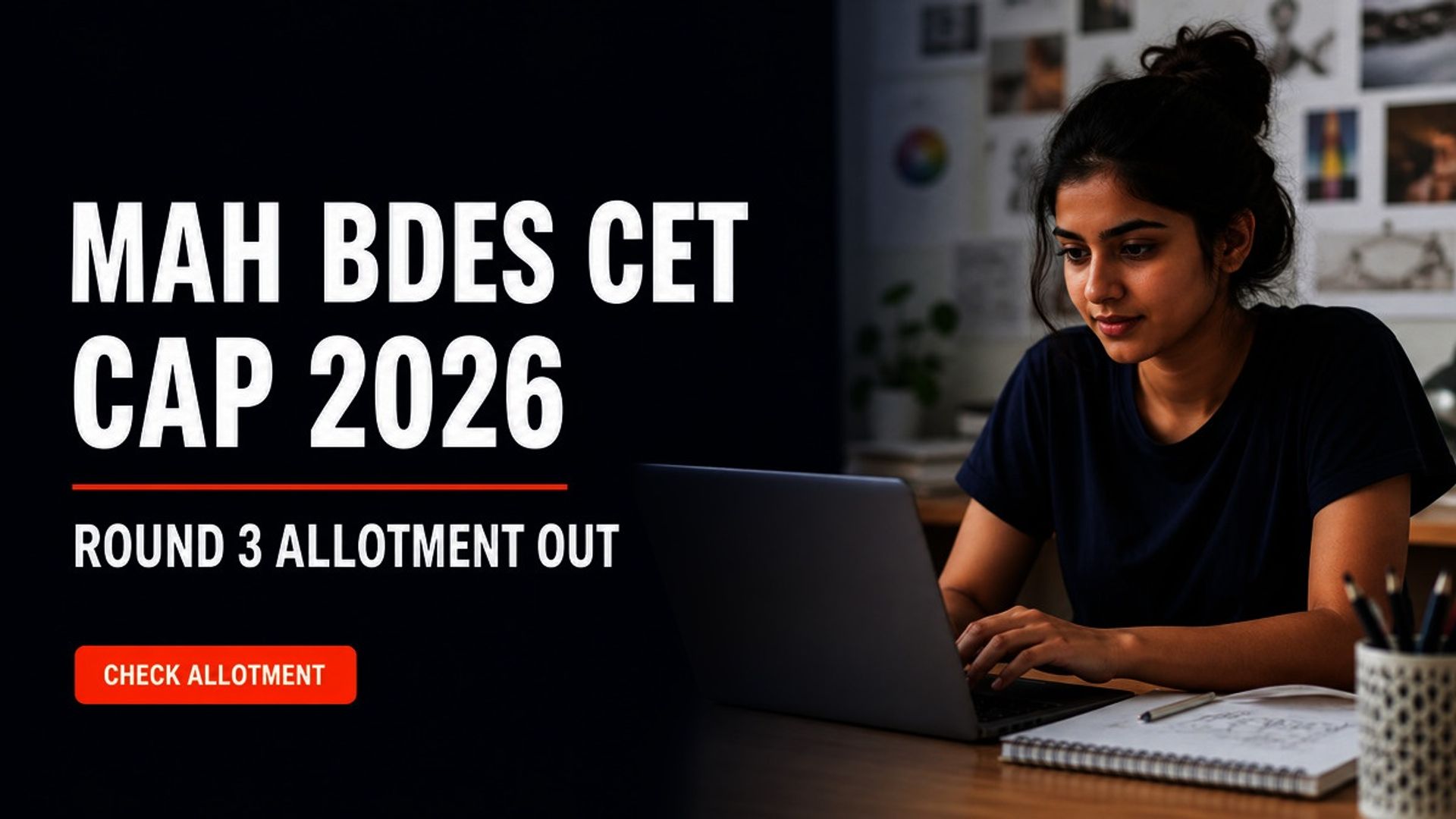 MAH BDes CET CAP 2026 Round 3 Allotment Out; Report by Aug 28