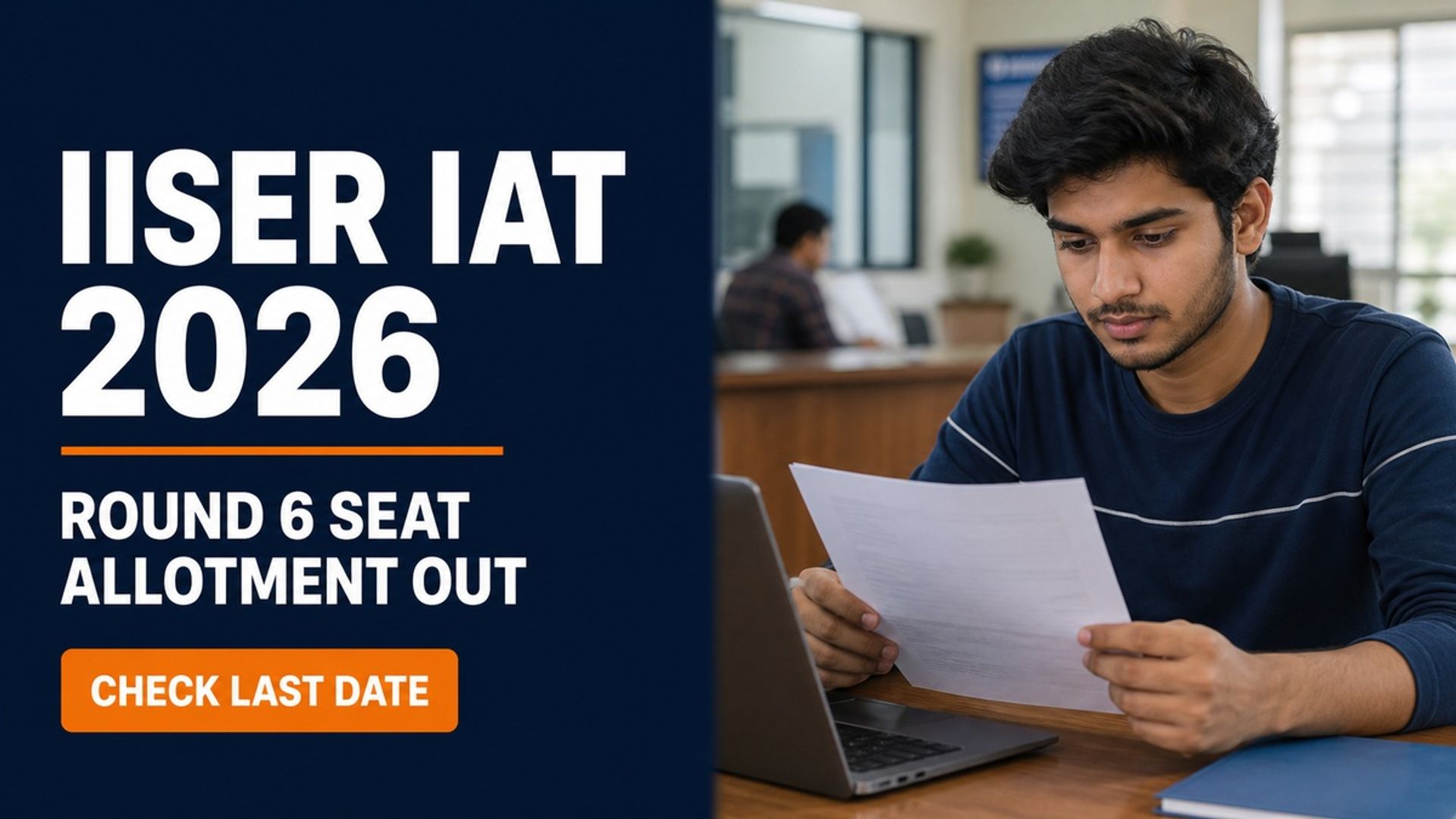 IISER IAT 2026 Round 6 Seat Allotment Out; Fee by Aug 30