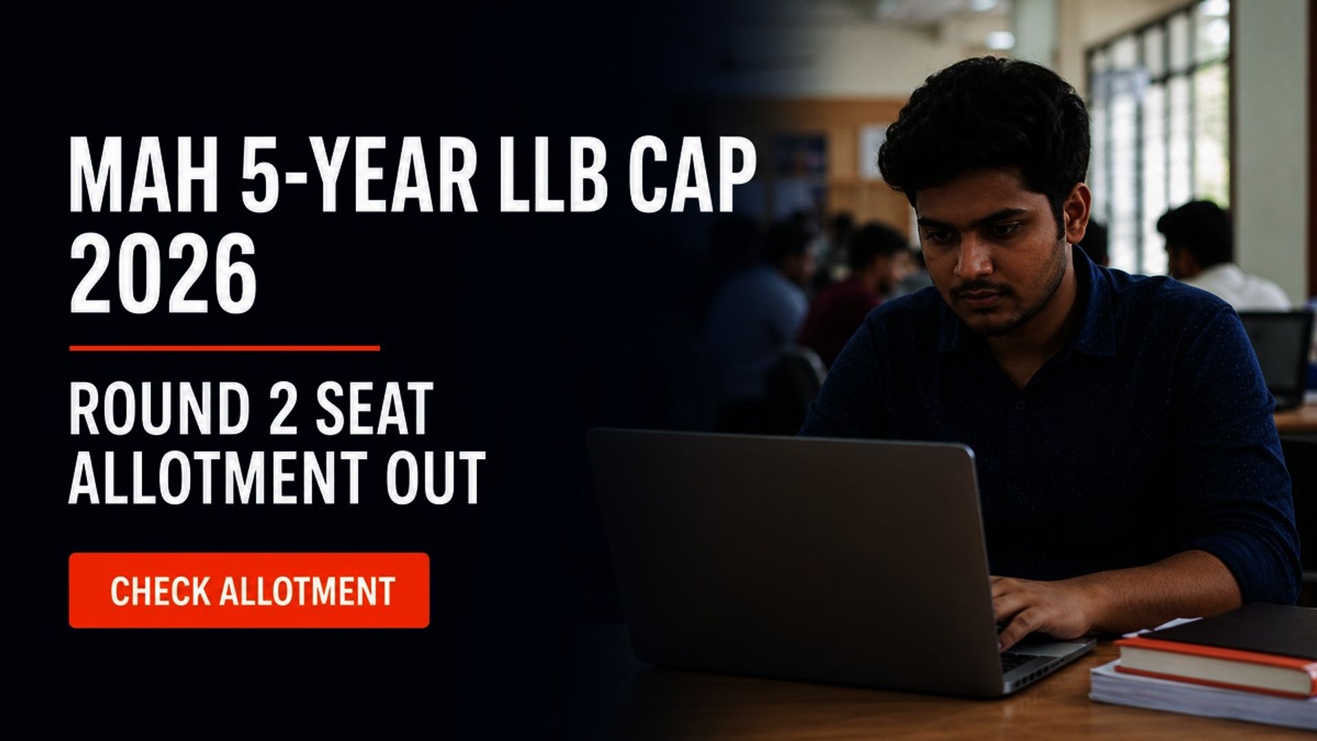 MAH 5-Year LLB CAP 2026 Round 2 Seat Allotment Out