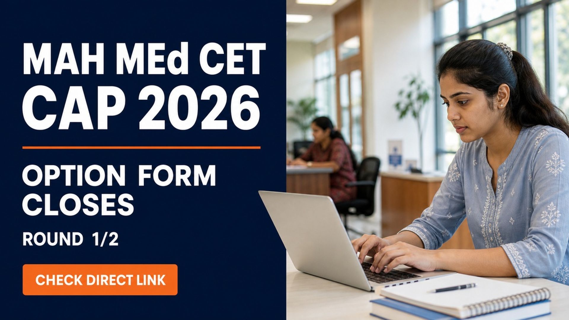 MAH MEd CET CAP 2026 Option Form Closes Today for Rounds 1 & 2