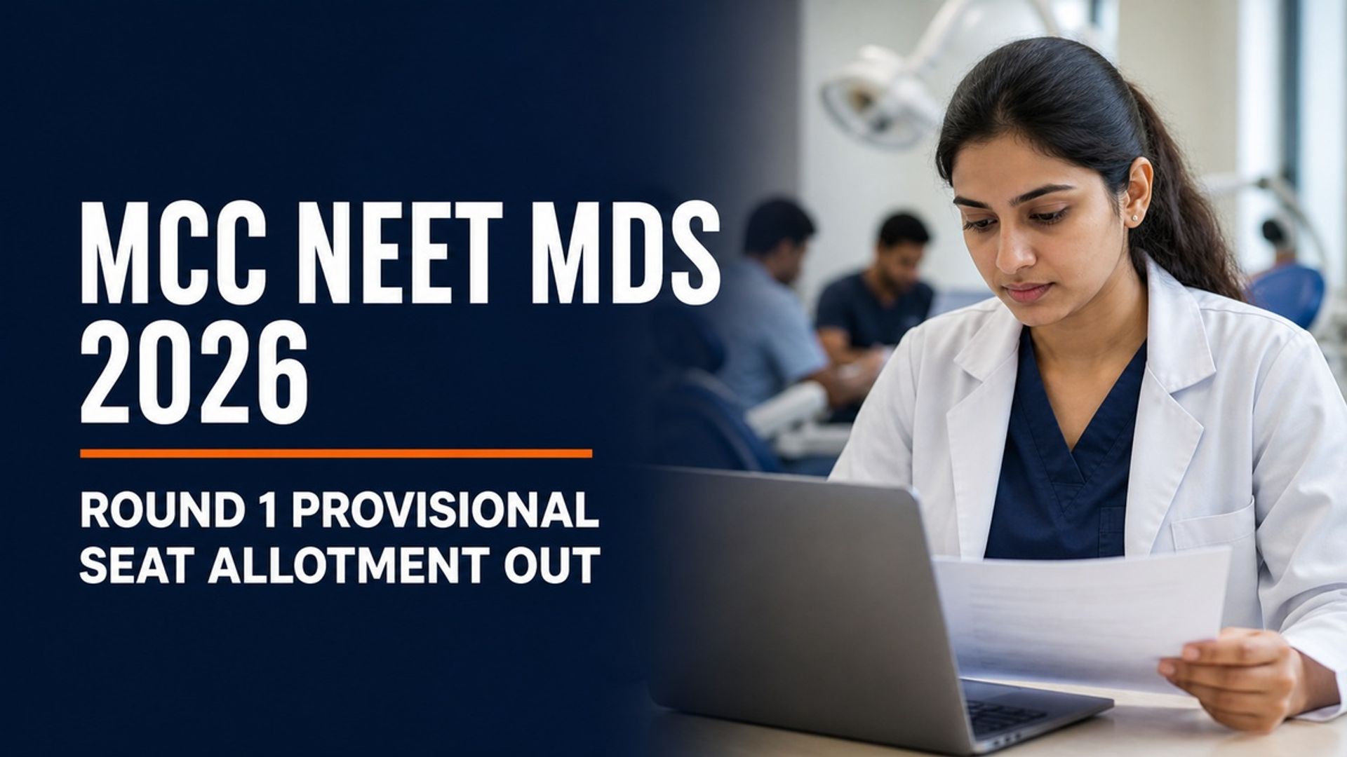 MCC NEET MDS 2026 Round 1 Provisional Allotment Out at mcc.nic.in