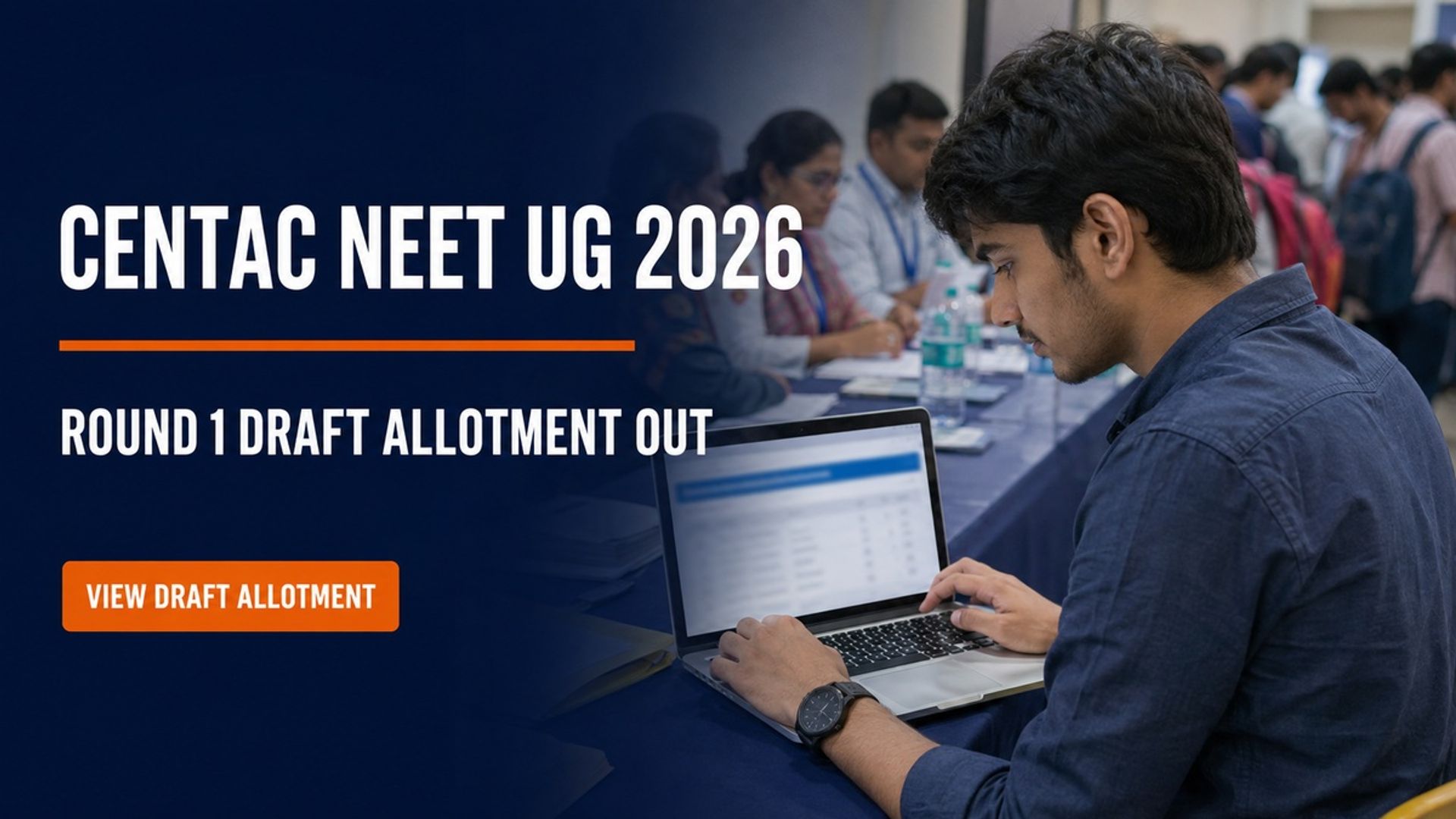 CENTAC NEET UG 2026 Round 1 Draft Allotment Out; Raise Objections by 11 AM