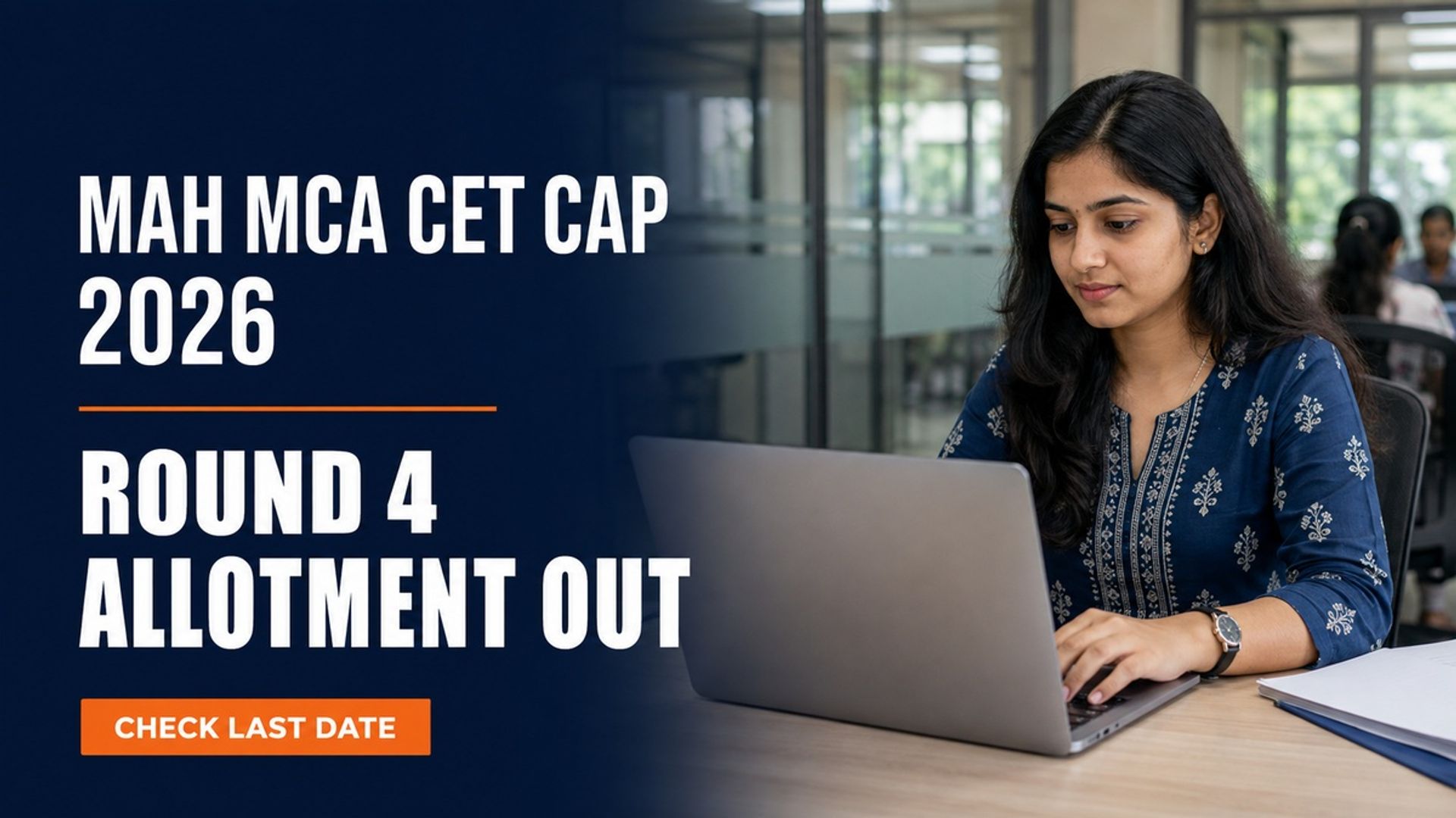 MAH MCA CET CAP 2026 Round 4 Allotment Out; Report by Sept 7