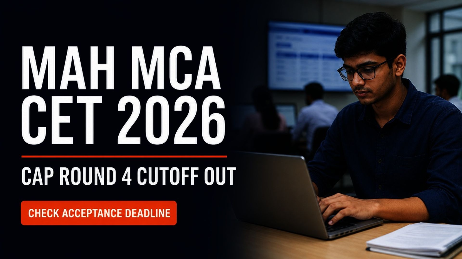 MAH MCA CET 2026 CAP Round 4 Cutoff and Allotment Out