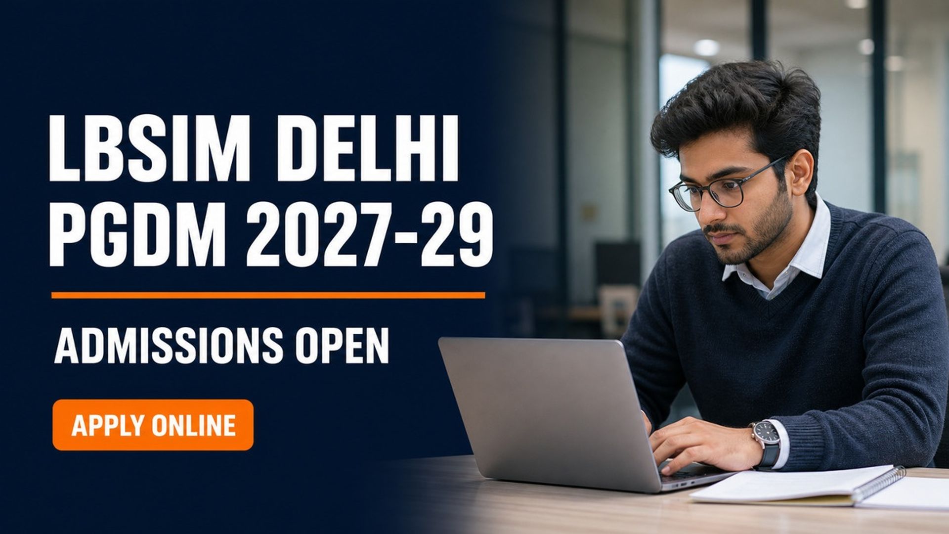 LBSIM Delhi PGDM Admission 2027-29 Opens; Apply at forms.lbsim.ac.in