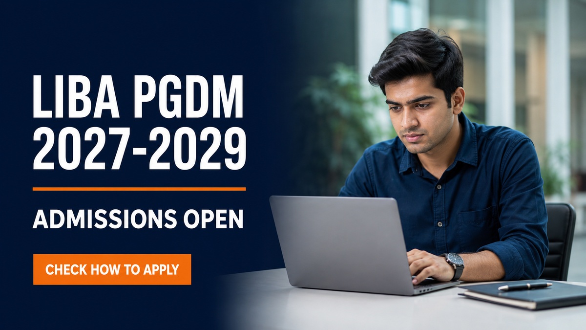 LIBA PGDM 2027 Admissions Open; Apply Online at admissions.liba.edu
