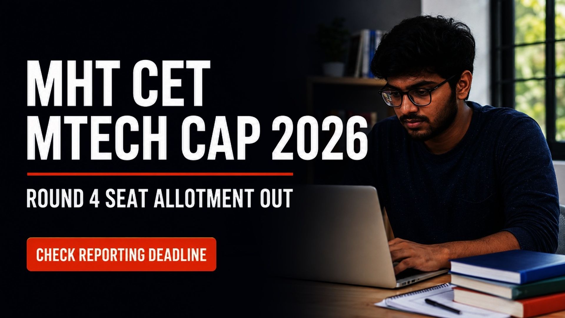 MHT CET MTech CAP 2026 Round 4 Allotment Out; Check Steps