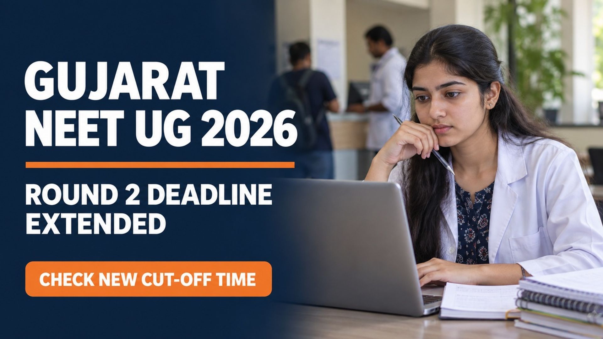 Gujarat NEET UG 2026 Round 2 Choice Filling Deadline Extended