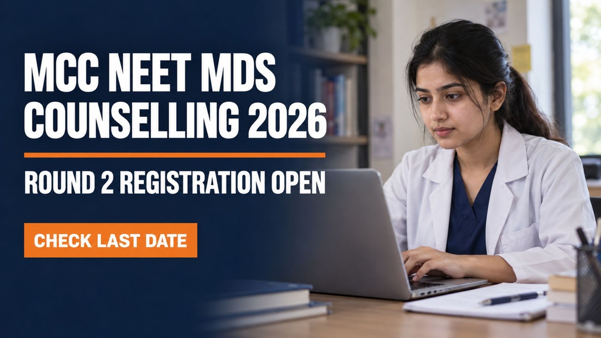 MCC NEET MDS 2026 Round 2 Registration Opens; Apply by Sept 19