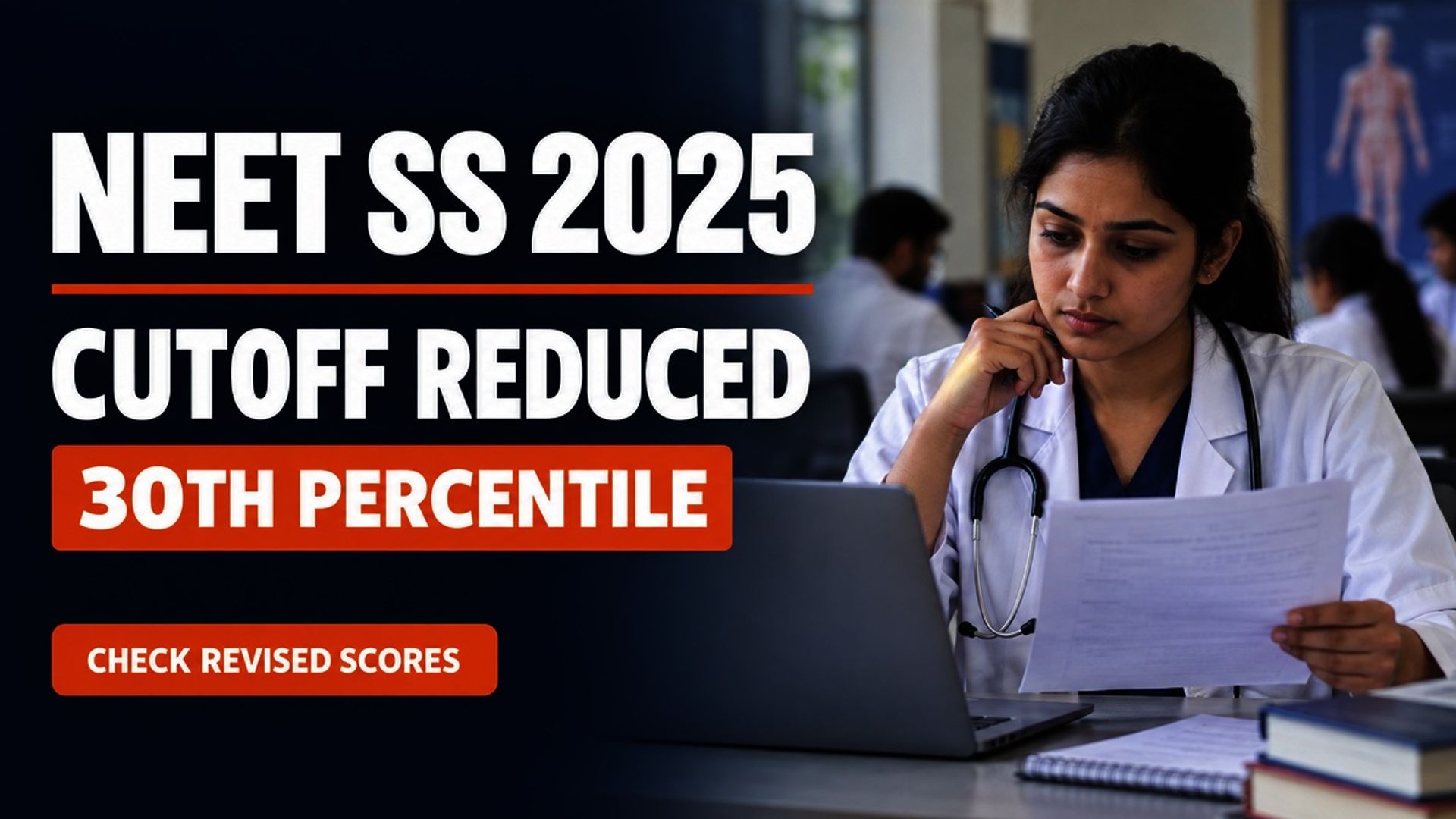NEET SS 2025 Revised Cutoff at 30th Percentile Released