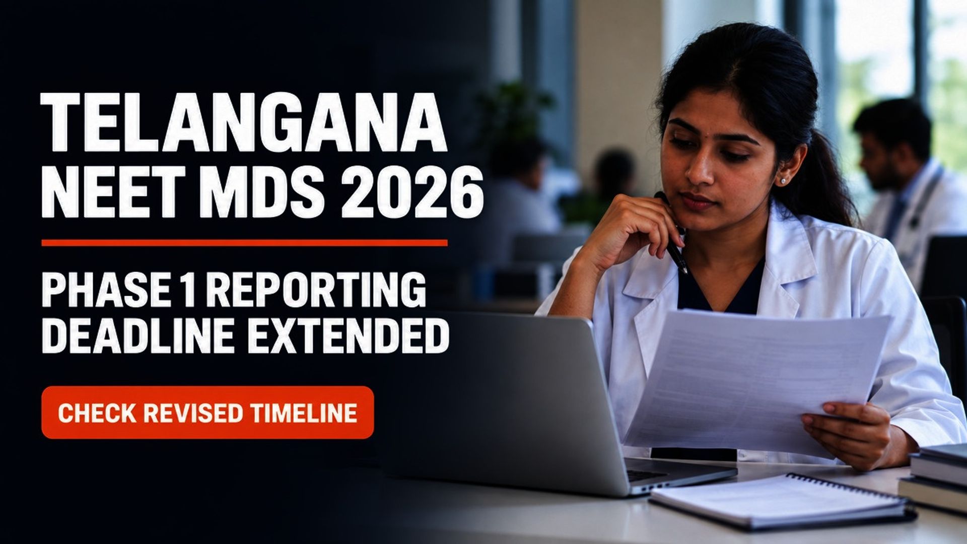 Telangana NEET MDS 2026 Phase 1 Reporting Extended to Sept 28