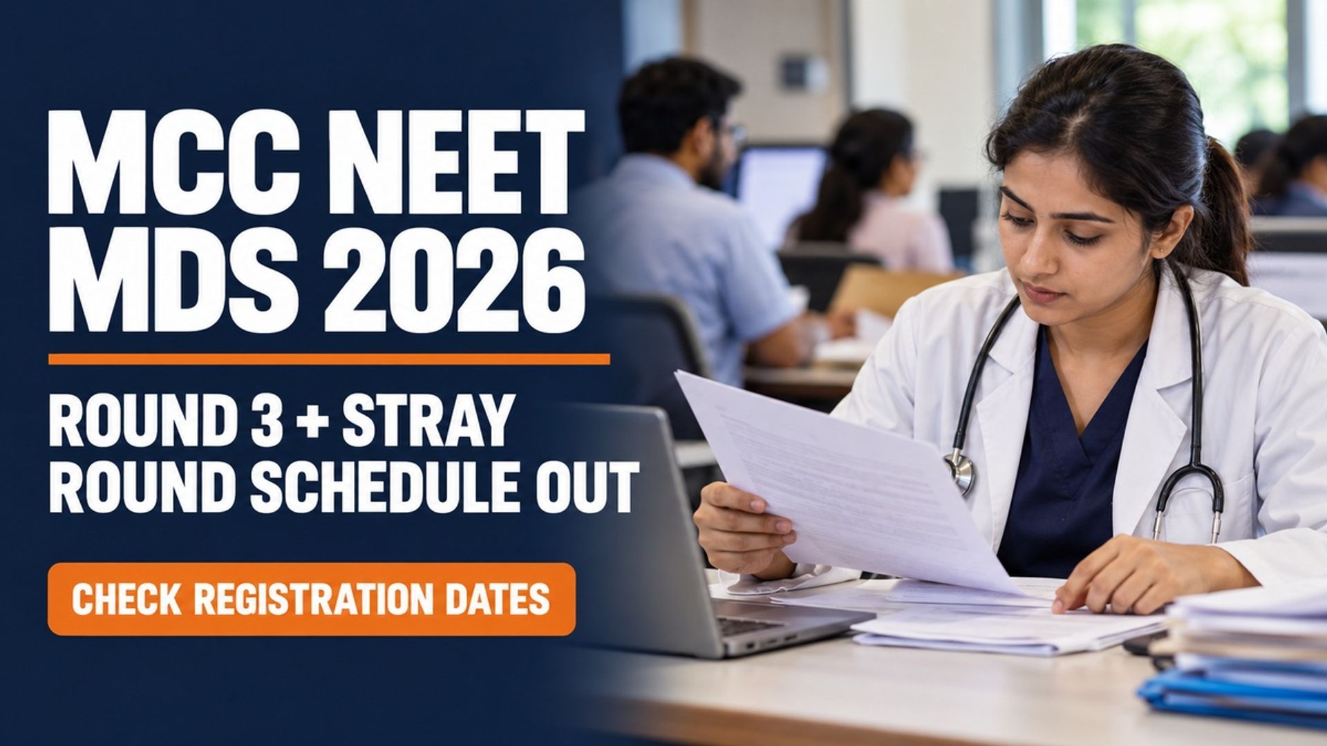 MCC NEET MDS 2026 Round 3 and Stray Round Schedule Out