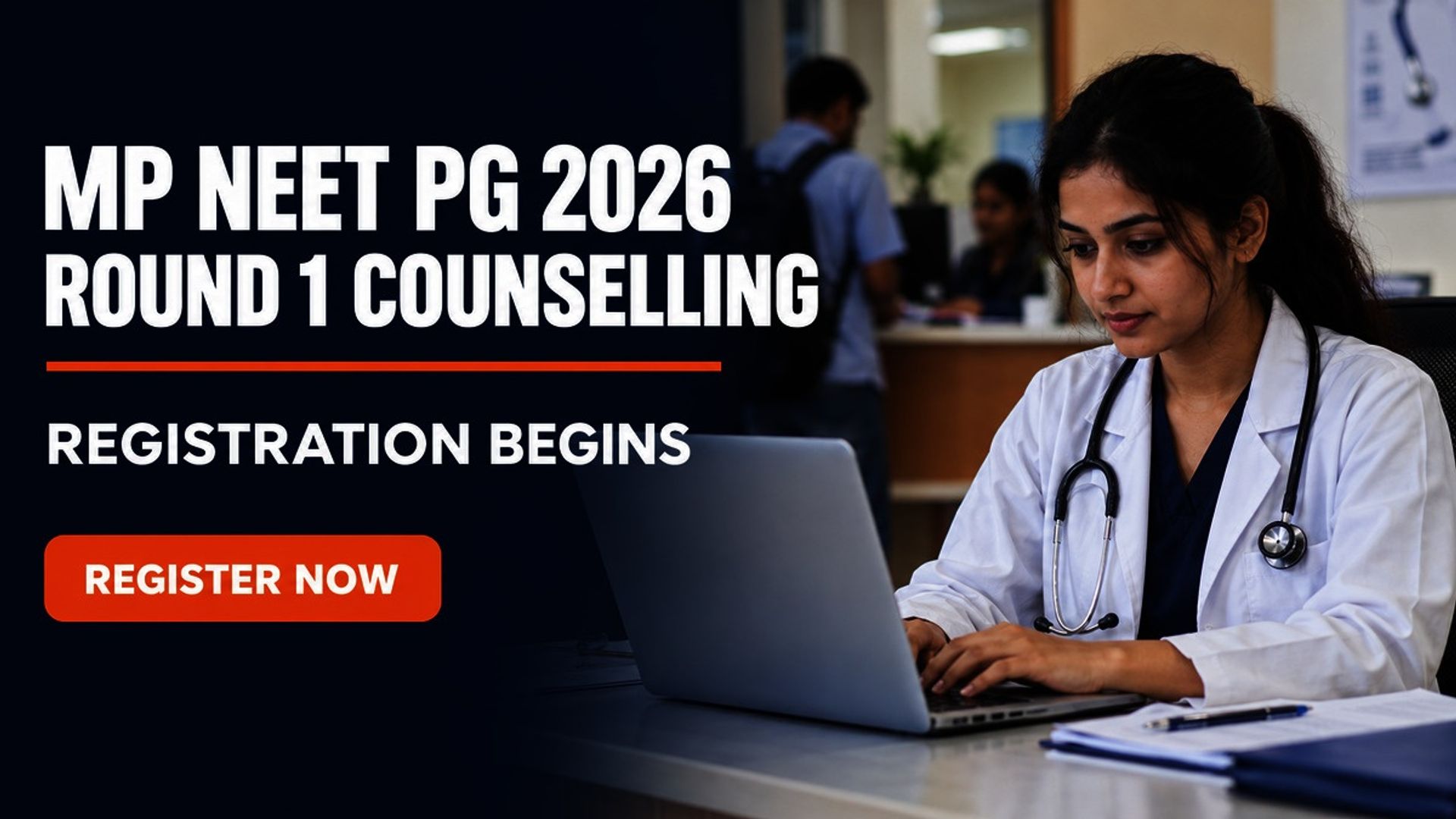 MP NEET PG 2026 Round 1 Counselling Registration Begins