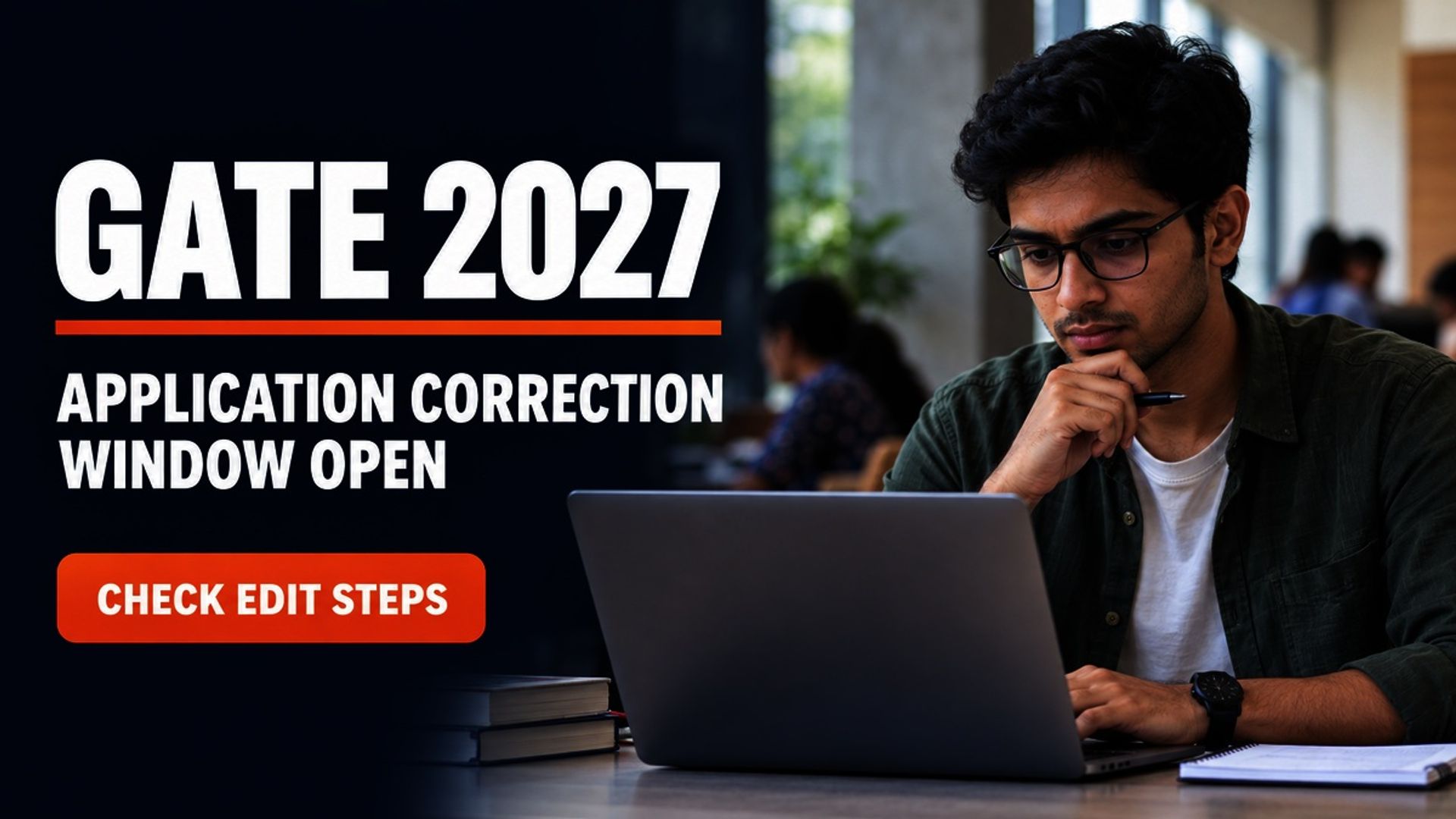 GATE 2027 Application Correction Window Opens at gate2027.iitm.ac.in