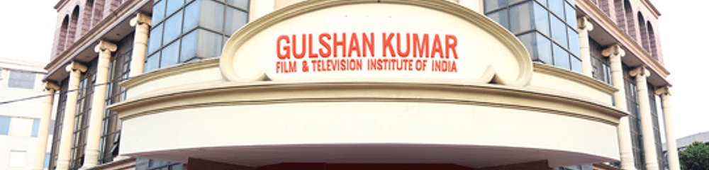 Gulshan Kumar Film & Television Institute of India - [GKFTII]