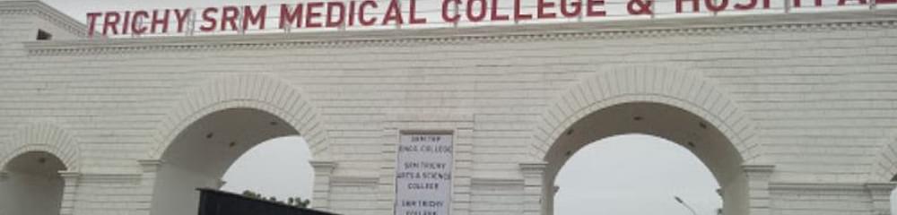 Trichy SRM Medical & Research Center