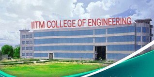 IITM College of Engineering Bahadurgarh Admission 2025, Placement, Fees Structure, Cutoff