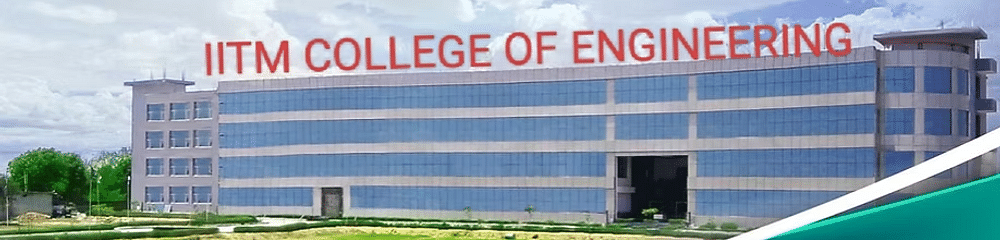IITM College of Engineering Bahadurgarh